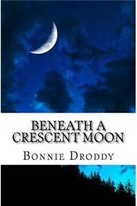 Beneath a Crescent Moon