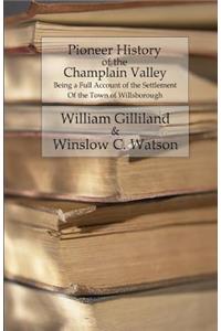Pioneer History of the Champlain Valley
