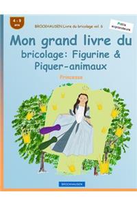 BROCKHAUSEN Livre du bricolage vol. 6 - Mon grand livre du bricolage