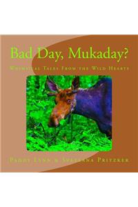 Bad Day, Mukaday?