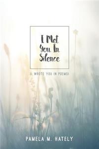 I Met You In Silence