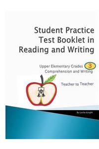 Student Practice Test Booklet in Reading and Writing - Grade 3 - Teacher to Teacher
