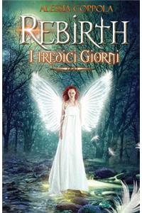 Rebirth. I Tredici Giorni