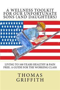 Wellness Toolkit For Our Unfortunate Sons (and Daughters)