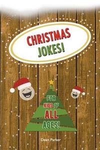 Christmas Jokes: For Kids of All Ages!