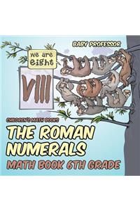 Roman Numerals - Math Book 6th Grade Children's Math Books