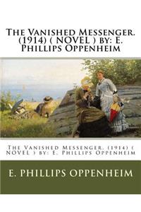 Vanished Messenger. (1914) ( NOVEL ) by