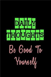 Daily Thoughts Be Good To Yourself