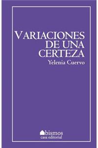 Variaciones de una certeza
