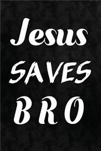 Jesus Saves Bro