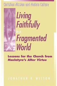 Living Faithfully in a Fragmented World