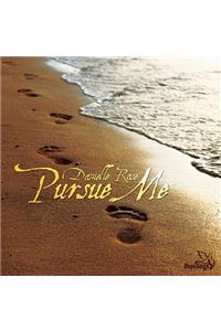 Pursue Me