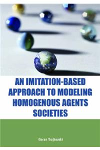 Imitation-based Approach to Modeling Homogenous Agents Societies