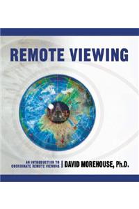 Remote Viewing: An Introduction to Coordinate Remote Viewing