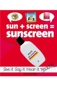 Sun+screen=sunscreen