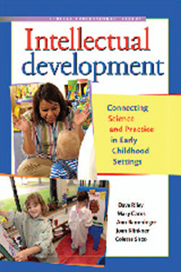 Intellectual Development: Connecting Science and Practice in Early Childhood Settings (The Redleaf Professional Library)