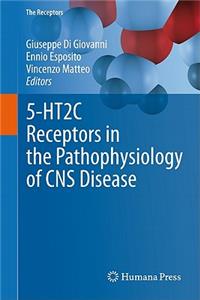 5-HT2C Receptors in the Pathophysiology of CNS Disease