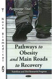 Pathways to Obesity & Main Roads to Recovery