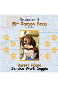 The Adventures of Sir Romeo Beau: Basset Hound Service Work Doggie