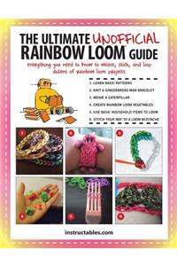 Ultimate Unofficial Rainbow Loom(r) Guide