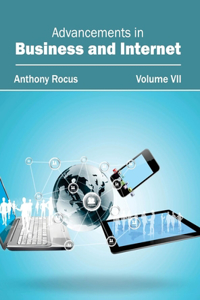 Advancements in Business and Internet: Volume VII