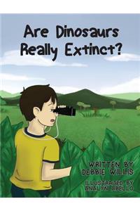 Are Dinosaurs Really Extinct?