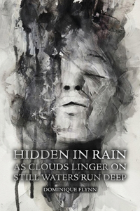 Hidden in Rain, As Clouds Linger On