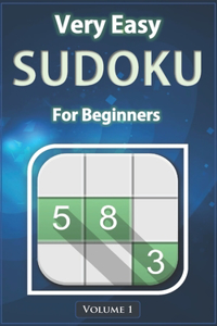 Very Easy Sudoku for Beginners Volume 1