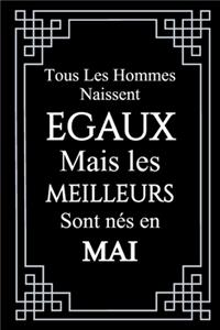 Tous les hommes naissent égaux, mais les meilleurs sont nés en mai