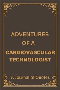 Adventures of a Cardiovascular Technologist