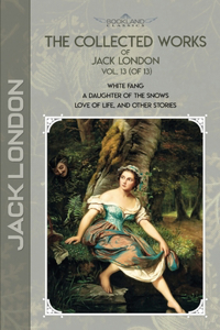 The Collected Works of Jack London, Vol. 13 (of 13)