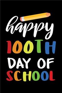 Happy 100th Day of School: Journal / Notebook / Diary Gift - 6"x9" - 120 pages - White Lined Paper - Matte Cover