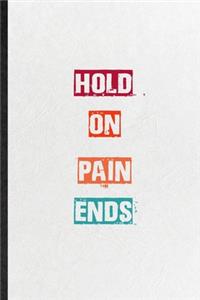 Hold On Pain Ends
