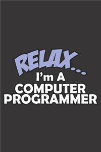 Relax... I'm a computer programmer