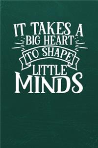 It Takes a Big Heart to Shape Little Minds