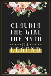 Claudia The Girl The Myth The Legend: Lined Notebook / Journal Gift, 120 Pages, 6x9, Matte Finish, Soft Cover