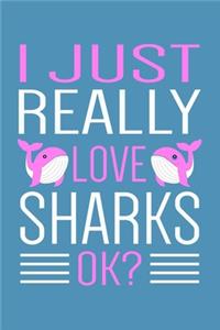 I Just Really Love Sharks Okay?