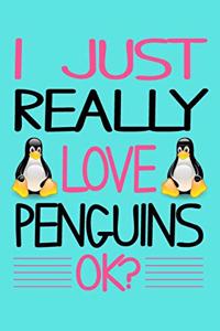 I Just Really Love Penguins Okay?