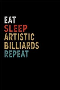 Eat Sleep Artistic Billiards Repeat Funny Sport Gift Idea