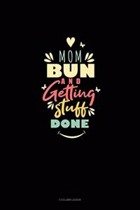 Mom Bun And Getting Stuff Done