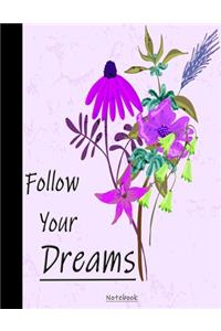 Follow Your Dreams Notebook