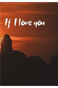if I love you