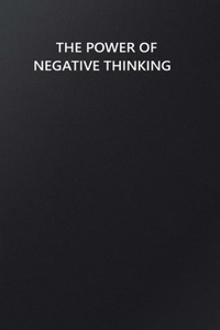 Power of Negative Thinking