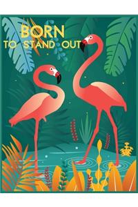 Born to stand out