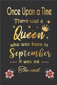 once upon a time there was a queen born in september - girl Gold Notebook funny Birthday Gift