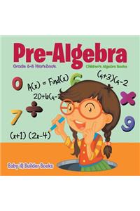 Pre-Algebra Grade 6-8 Workbook Children's Algebra Books