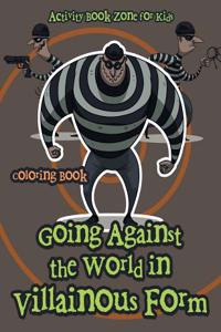 Going Against the World in Villainous Form Coloring Book