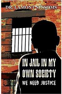 In Jail in My Own Society