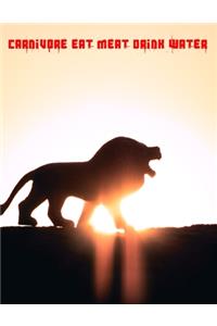 Carnivore Eat Meat Drink Water