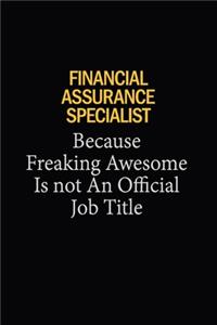Financial Assurance Specialist Because Freaking Awesome Is Not An Official Job Title